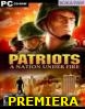 Patriots: A Nation Under Fire [v1.01] *2006* [ENG-PL] [REPACK R69] [EXE]