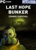 Last Hope Bunker Zombie Survival [v107] *2024* [MULTI-PL] [REPACK R69] [EXE]