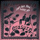 Erasure – Don\'t Say You Love Me (2025)