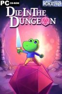 Die in the Dungeon [v118.0f5] *2025* [MULTI-PL] [GOG] [EXE]