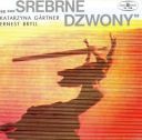 (Progressive & Art-Rock) VA - Katarzyna Gartner, Ernest Bryll, Czeslaw Niemen - Srebrne Dzwony (spektakl widowiskowo-muzyczny 1975) [FLAC] [2007]