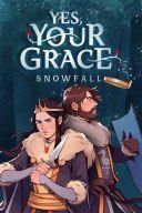 Yes, Your Grace: Snowfall (v.1.2.1) [Steam-Rip] *2025* [PL] [exe]
