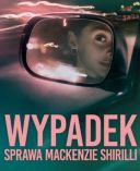 Wypadek: Sprawa Mackenzie Shirilli / The Crash (2026) PL.1080p.WEB.10bit.6CH.HEVC-Mascipula / Lektor PL